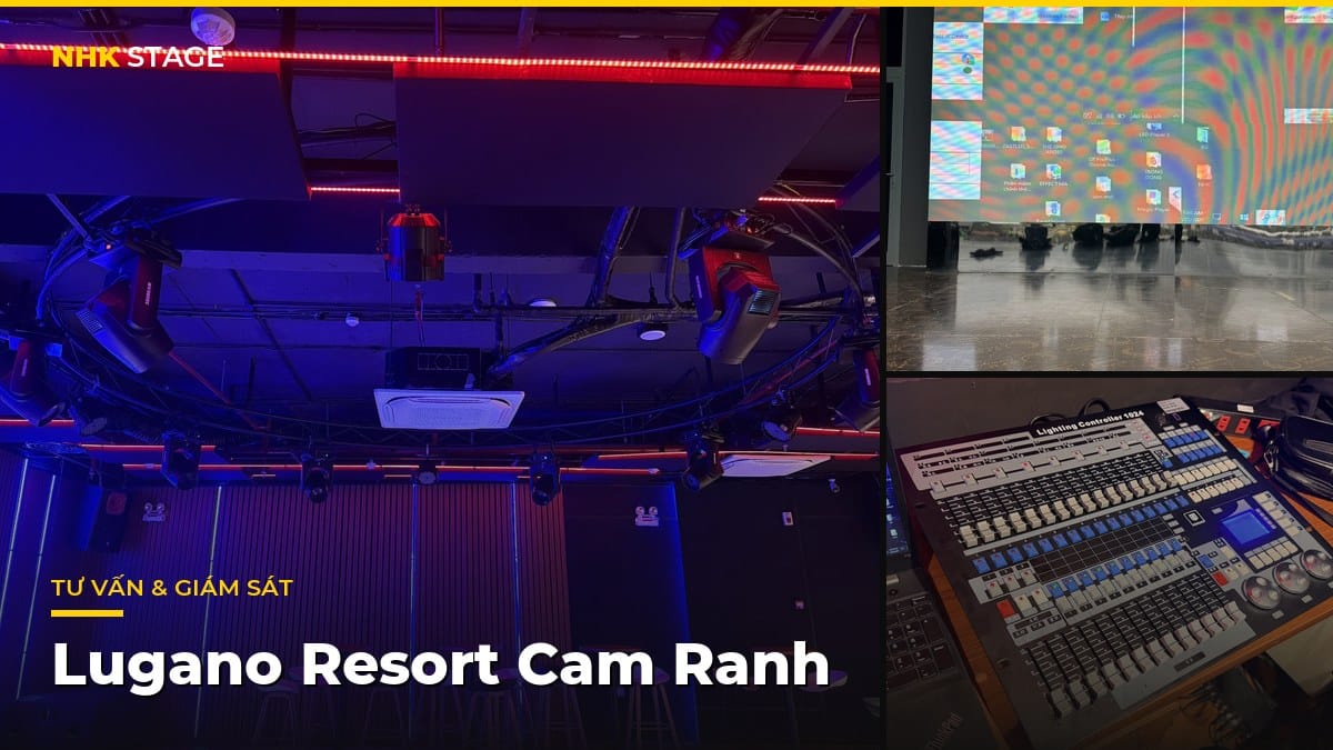 Dịch Vụ Vận Hành, Cố Vấn Kỹ Thuật Ánh Sáng & Màn Hình LED Lugano Resort Cam Ranh – NHK Stage