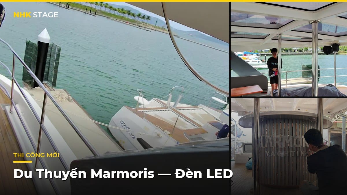 Thi công đèn LED du thuyền Marmoris Yachting cùng NHK Stage
