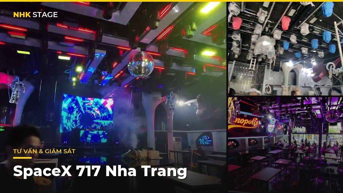 Giám sát thi công cố vấn kỹ thuật sân khấu SpaceX 717 Nha Trang